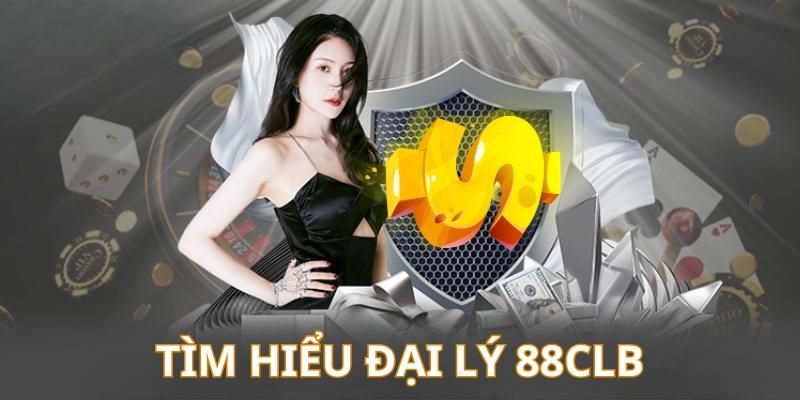 Sơ lược chương trình đại lý 88clb