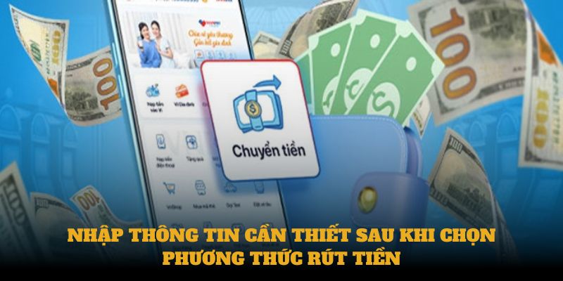 Nhập thông tin cần thiết sau khi chọn phương thức rút tiền